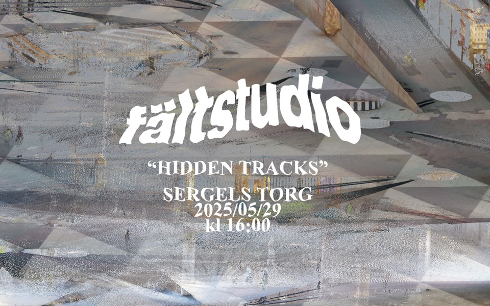 En illustration med texten fältstudio Hidden tracks, Sergels torg 29 maj 2025 16.00
